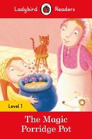 Roger Hargreaves - The Magic Porridge Pot - Ladybird Readers Level 1 - 9780241254066 - V9780241254066