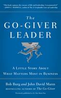 Bob Burg - The Go-Giver Leader: A Little Story About What Matters Most in Business - 9780241255278 - V9780241255278