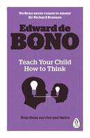 Edward De Bono - Teach Your Child How to Think - 9780241257494 - V9780241257494