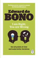 de Bono, Edward - I Am Right, You Are Wrong - 9780241257517 - V9780241257517
