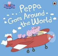 Peppa Pig - Peppa Pig: Peppa Goes Around the World - 9780241264973 - V9780241264973