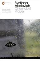 Svetlana Alexievich - Chernobyl Prayer: Voices from Chernobyl - 9780241270530 - 9780241270530