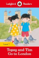Ladybird - Ladybird Readers Level 1 - Topsy and Tim - Go to London (ELT Graded Reader) - 9780241297438 - V9780241297438