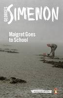 Georges Simenon - Maigret Goes to School: Inspector Maigret #44 - 9780241297575 - V9780241297575