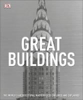 Dk - Great Buildings: The World´s Architectural Masterpieces Explored and Explained - 9780241298831 - V9780241298831