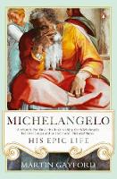 Martin Gayford - Michelangelo: His Epic Life - 9780241299425 - V9780241299425