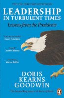 Doris Kearns Goodwin - Leadership in Turbulent Times: Lessons from the Presidents - 9780241300725 - 9780241300725