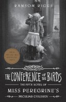 Ransom Riggs - The Conference of the Birds: Miss Peregrine´s Peculiar Children - 9780241320914 - 9780241320914