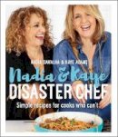 Nadia Sawalha - Nadia and Kaye Disaster Chef: Simple Recipes for Cooks Who Can´t - 9780241337738 - 9780241337738