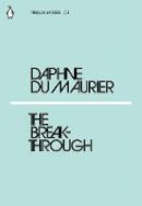 Daphne Du Maurier - The Breakthrough - 9780241339206 - 9780241339206