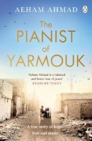 Aeham Ahmad - The Pianist of Yarmouk - 9780241347522 - 9780241347522