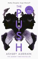 Audrain, Ashley - The Push: Mother. Daughter. Angel. Monster? 2021’s Most Astonishing Novel - 9780241434567 - 9780241434567