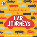 Ladybird - Ladybird Stories for Car Journeys - 9780241448878 - V9780241448878