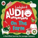 Ladybird - Ladybird Audio Adventures: On the Farm - 9780241480946 - V9780241480946