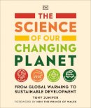 Tony Juniper - The Science of our Changing Planet: From Global Warming to Sustainable Development - 9780241515136 - V9780241515136