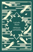 Lafcadio Hearn - Of Ghosts and Goblins - 9780241573723 - 9780241573723