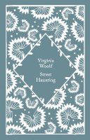 Virginia Woolf - Street Haunting (Little Clothbound Classics) - 9780241597040 - 9780241597040