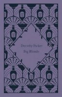 Dorothy Parker - Big Blonde (Little Clothbound Classics) - 9780241609934 - 9780241609934