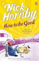 Nick Hornby - How to be Good - 9780241950180 - 9780241950180