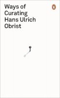 Hans Ulrich Obrist - CHOOSING WHAT WE SHOW - 9780241950968 - V9780241950968