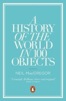 Dr Neil Macgregor - A History of the World in 100 Objects - 9780241951774 - 9780241951774