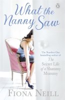 Neill  Fiona - What the Nanny Saw - 9780241952559 - KST0026560