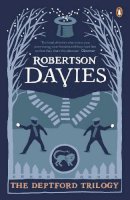 Robertson Davies - The Deptford Trilogy: Fifth Business, The Manticore, World of Wonders - 9780241952627 - 9780241952627