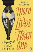 Jenny Williams - More Lives Than One: a Biography of Hans Fallada - 9780241952672 - V9780241952672