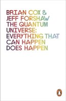 Brian Cox - The Quantum Universe: Everything that can happen does happen - 9780241952702 - 9780241952702