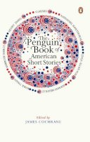 James Cochrane - The Penguin Book of American Short Stories - 9780241952849 - V9780241952849