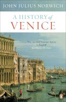 John Julius Norwich - History of Venice - 9780241953044 - 9780241953044