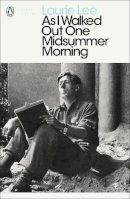 Laurie Lee - As I Walked Out One Midsummer Morning (Penguin Modern Classics) - 9780241953280 - 9780241953280