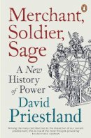 Professor David Priestland - Merchant, Soldier, Sage: A New History of Power - 9780241955215 - V9780241955215