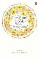 Alun Richards - Penguin Book of Welsh Short Stories - 9780241955468 - V9780241955468