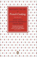 Child, Julia, Beck, Simone, Bertholle, Louisette - Mastering the Art of French Cooking, Vol.1 - 9780241956465 - 9780241956465