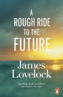 James Lovelock - A Rough Ride To the Future - 9780241961414 - V9780241961414