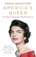 Sarah Bradford - America's Queen: The Life of Jacqueline Kennedy Onassis - 9780241967430 - V9780241967430