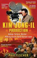 Paul Fischer - Kim Jong-Il Production - 9780241970003 - V9780241970003