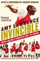 Amy Lawrence - Invincible: Inside Arsenal's Unbeaten 2003-2004 Season - 9780241970492 - 9780241970492