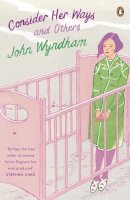 John Wyndham - Consider Her Ways - 9780241972175 - V9780241972175