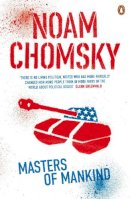 Noam Chomsky - Masters of Mankind: Essays and Lectures, 1969-2013 - 9780241972786 - V9780241972786