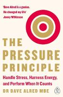 Dr. Dave Alred - The Pressure Principle: Handle Stress, Harness Energy, and Perform When It Counts - 9780241975084 - V9780241975084