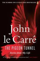 John Le Carre - The Pigeon Tunnel: Stories from My Life - 9780241976890 - V9780241976890