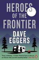 Dave Eggers - Heroes of the Frontier - 9780241979044 - 9780241979044