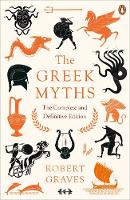 Robert Graves - The Greek Myths: The Complete and Definitive Edition - 9780241982358 - 9780241982358