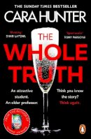Hunter, Cara - The Whole Truth: The new ‘impossible to predict’ detective thriller from the Richard and Judy Book Club Spring 2021 (DI Fawley) - 9780241985137 - 9780241985137