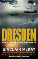 Sinclair Mckay - Dresden: The Fire and the Darkness - 9780241986011 - 9780241986011