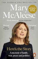 Mary Mcaleese - Here’s the Story: A Memoir - 9780241986202 - 9780241986202