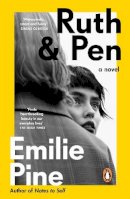 Emilie Pine - Ruth & Pen: The brilliant debut novel from the internationally bestselling author of Notes to Self - 9780241986240 - 9780241986240