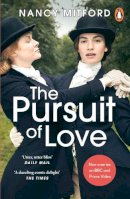 Nancy Mitford - The Pursuit of Love: Now a major series on BBC and Prime Video directed by Emily Mortimer and starring Lily James and Andrew Scott (Radlett & Montdore Book 1) - 9780241991848 - 9780241991848